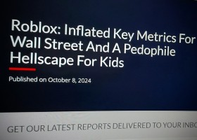 Roblox: Inflated Key Metrics For Wall Street And A Paedophile Hellscape For Kids