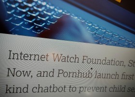 Internet Watch Foundation, Stop It Now, and Pornhub launch first of its kind chatbot to prevent child sexual abuse