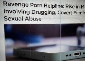 Revenge Porn Helpline: Rise in Material Involving Drugging, Covert Filming and Sexual Abuse