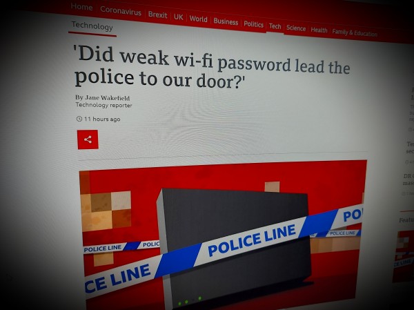 'Did weak wi-fi password lead the police to our door?'